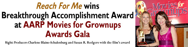 'Reach For Me' wins Breakthrough Accomplishment at AARP's Movies for Grownups Awards 2010! Pictured: Producer / Actor Charlene Blaine-Schulenburg and Producer Susan R. Rodgers.