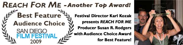 REACH FOR ME is Audience Choice Best Feature Film at San Diego Film Festival 2009 � Seymour Cassel receives Indy Icon Award for Acting